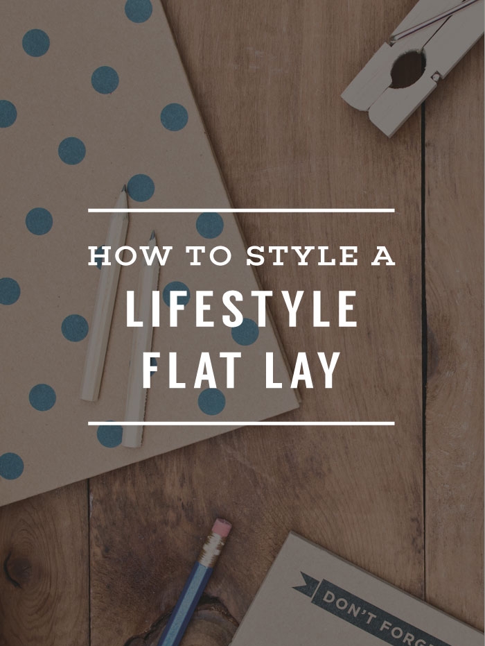 How To Style A Lifestyle Flat Lay